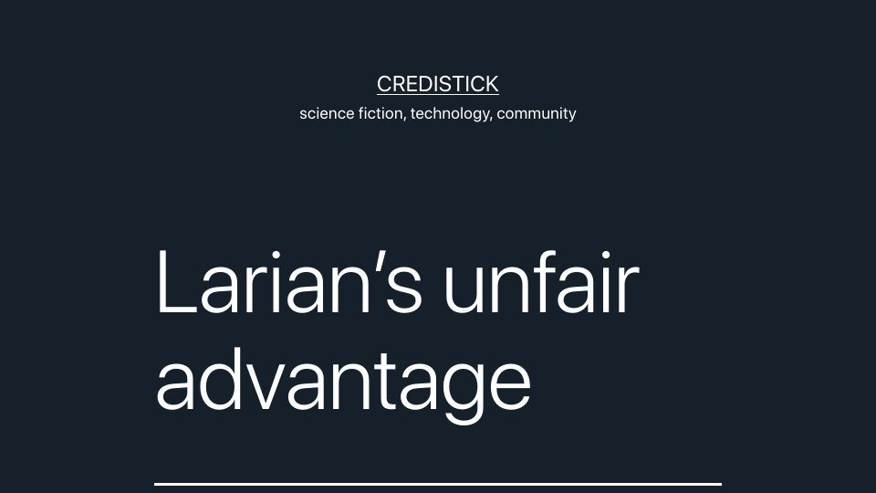 Screenshot of credistick.com: Larian's Unfair Advantage