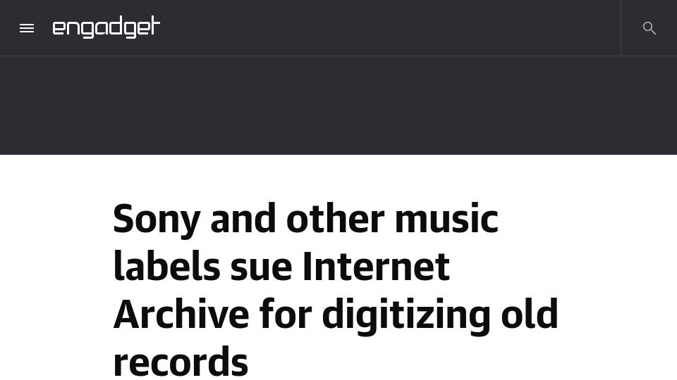 Screenshot of engadget.com: Sony and other music labels sue Internet Archive for digitizing old records