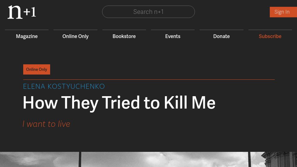 Screenshot of nplusonemag.com: How They Tried to Kill Me