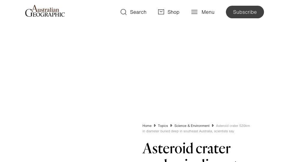 Screenshot of australiangeographic.com.au: Asteroid crater 520km in diameter buried in southeast Australia, scientists say