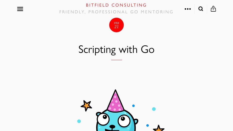 Screenshot of bitfieldconsulting.com: Scripting with Go (2022)