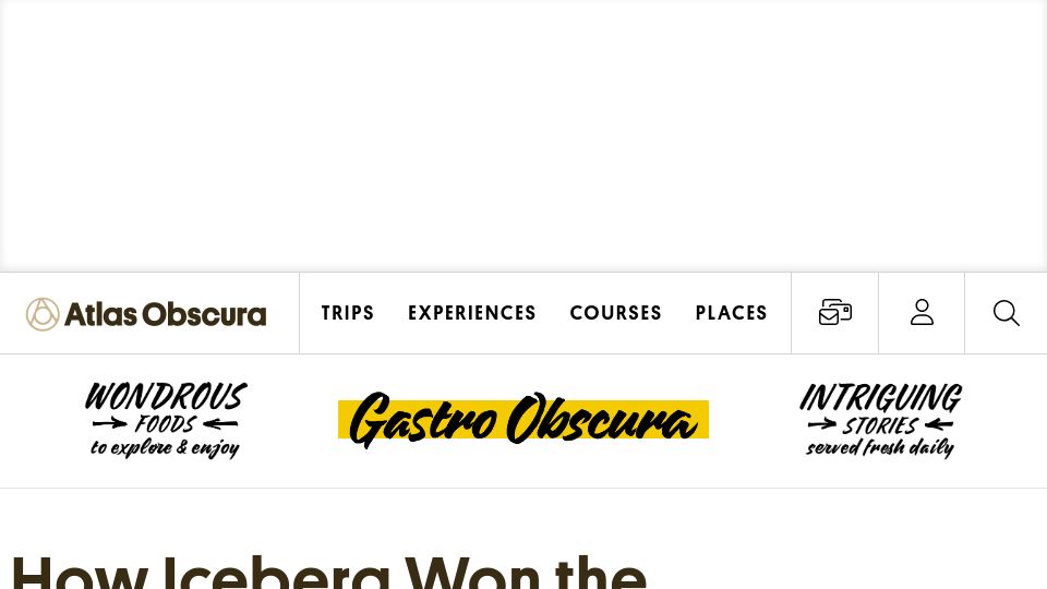 Screenshot of atlasobscura.com: How iceberg won the lettuce wars