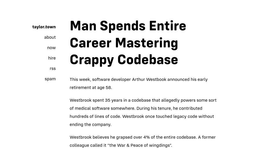 Screenshot of taylor.town: Man spends entire career mastering crappy codebase