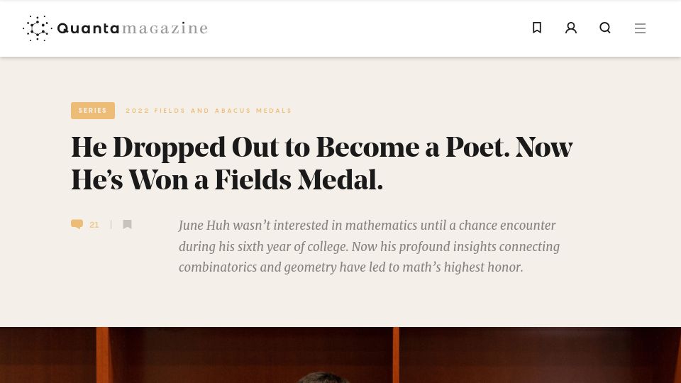Screenshot of quantamagazine.org: He dropped out to become a poet. now he’s won a Fields Medal (2022)