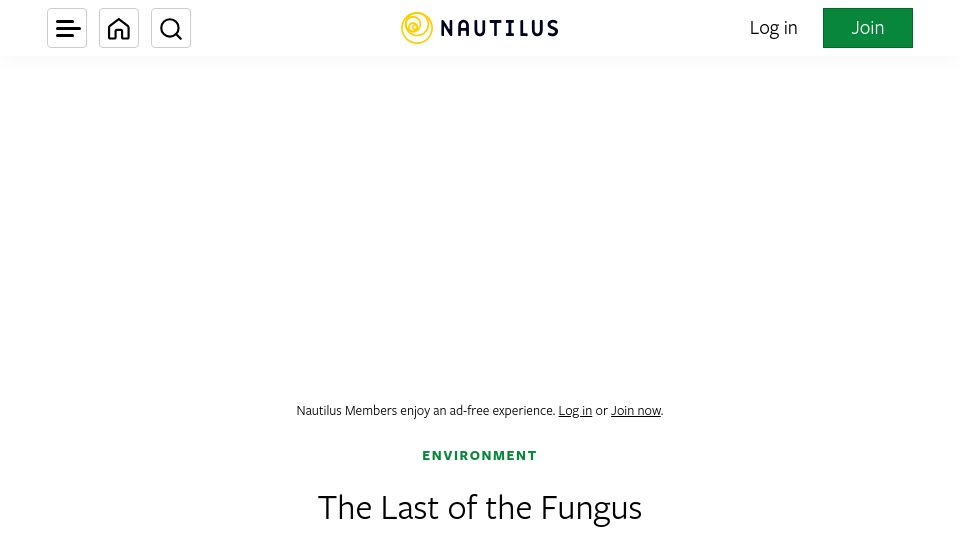 Screenshot of nautil.us: The Last of the Fungus