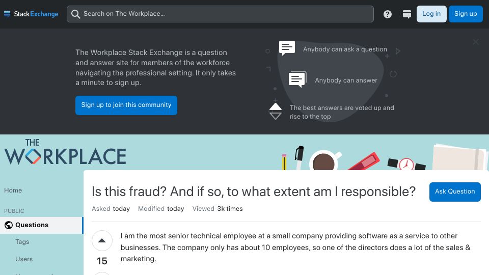 Screenshot of workplace.stackexchange.com: Is this fraud? And if so, to what extent am I responsible?
