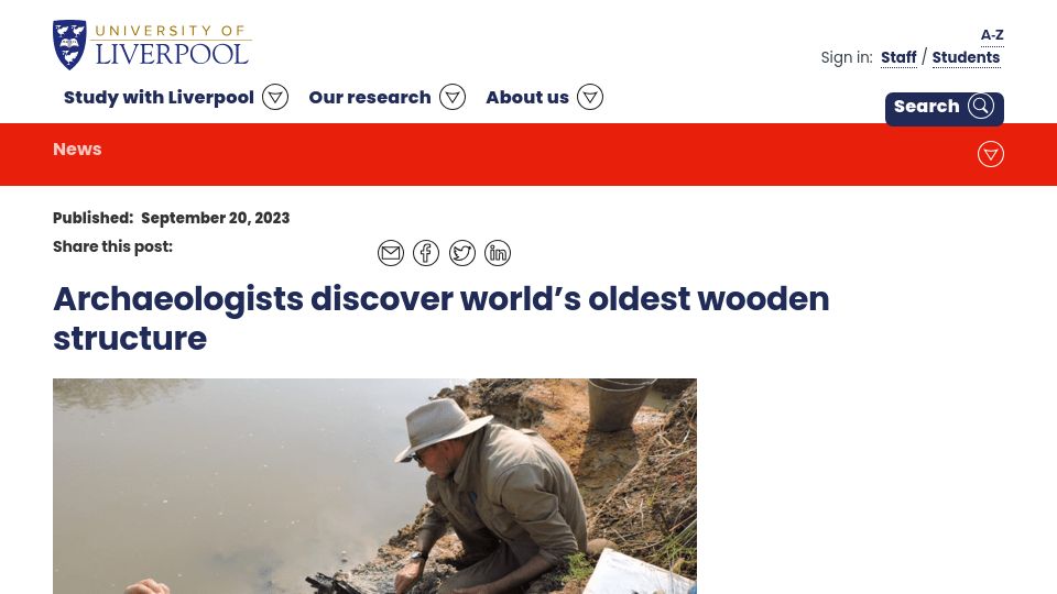 Screenshot of news.liverpool.ac.uk: Archaeologists discover oldest wooden structure