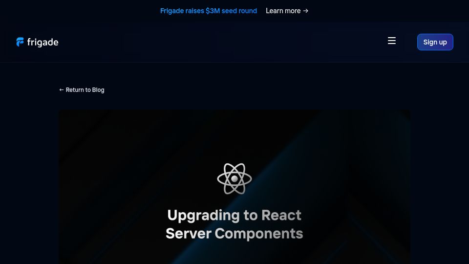 Screenshot of frigade.com: React Server Components made our site a lot faster