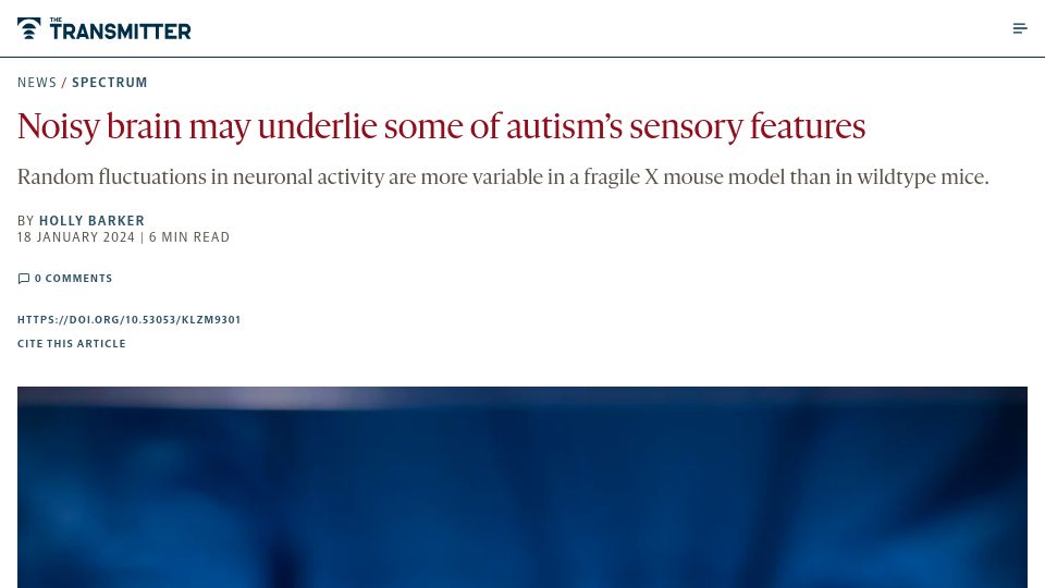 Screenshot of thetransmitter.org: Noisy brain may underlie some of autism's sensory features