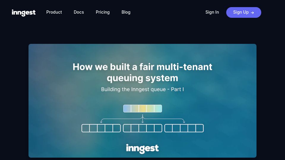 Screenshot of inngest.com: Building a fair multi-tenant queuing system