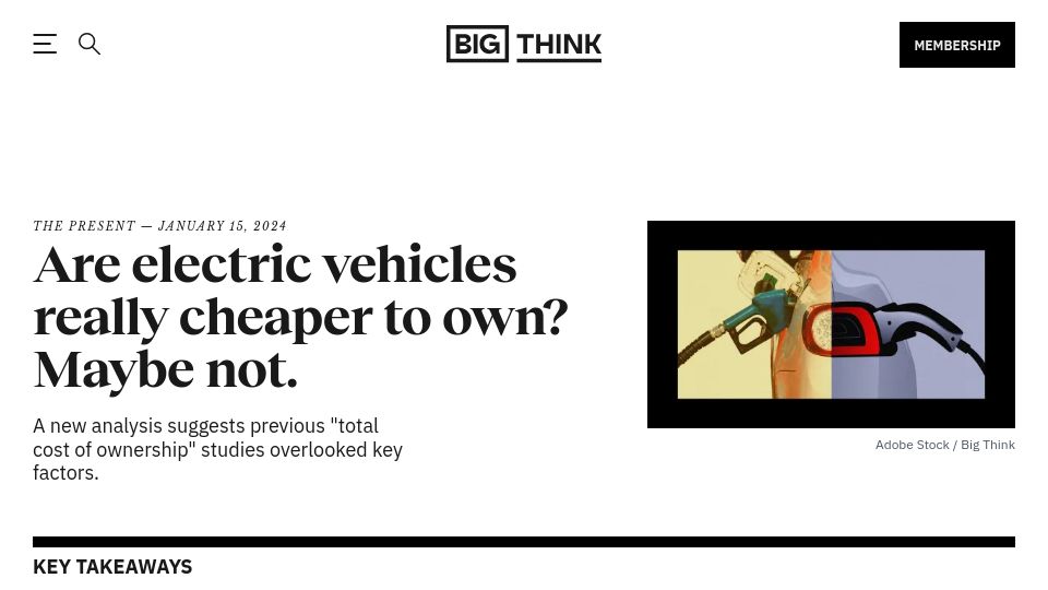 Screenshot of bigthink.com: Are electric vehicles cheaper to own? Maybe not