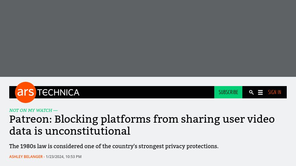 Screenshot of arstechnica.com: Patreon: Blocking platforms from sharing user video data is unconstitutional