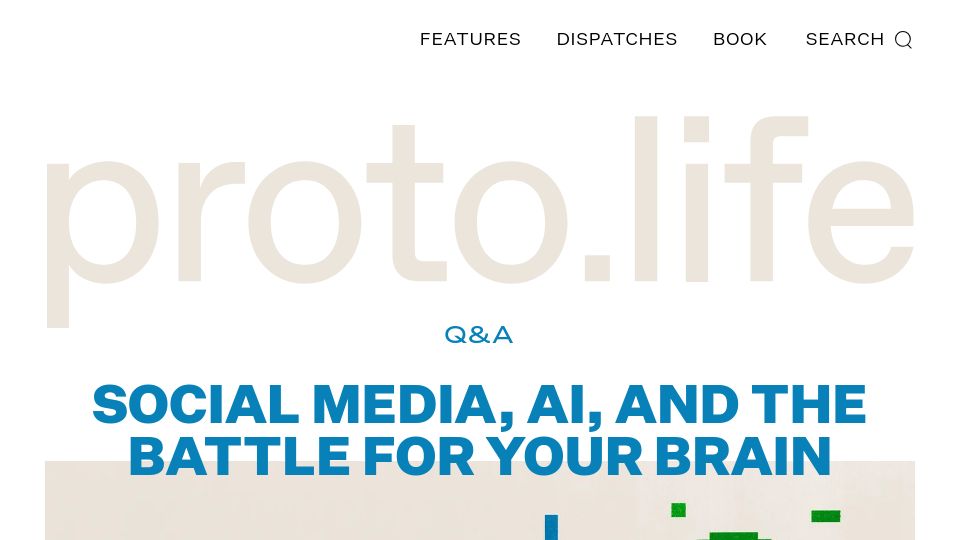 Screenshot of proto.life: Social Media, AI, and the Battle for Your Brain