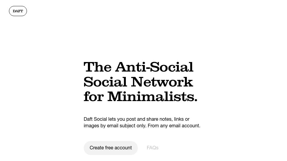 Screenshot of daftsocial.com: Daft Social: Anti-social social network for minimalists