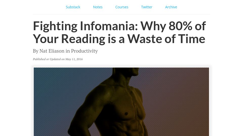 Screenshot of nateliason.com: Fighting Infomania: Why 80% of Your Reading Is a Waste of Time