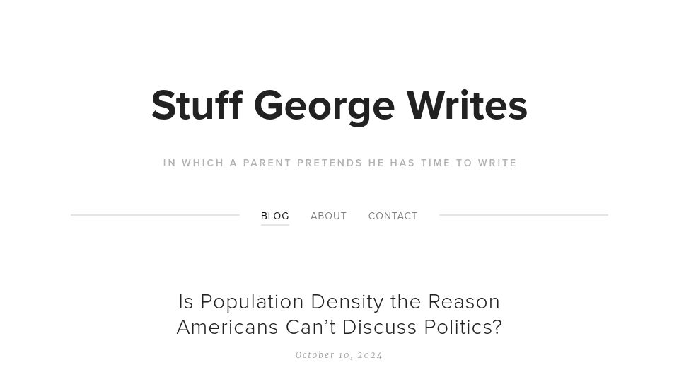 Screenshot of georgesaines.com: Is population density the reason Americans can't discuss politics?
