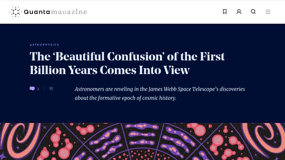 Screenshot of quantamagazine.org: The 'Beautiful Confusion' of the First Billion Years Comes into View