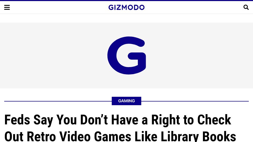 Screenshot of gizmodo.com: Feds: You Don't Have a Right to Check Out Retro Video Games Like Library Books