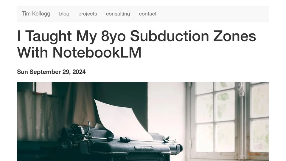 Screenshot of timkellogg.me: I Taught My 8yo Subduction Zones with NotebookLM