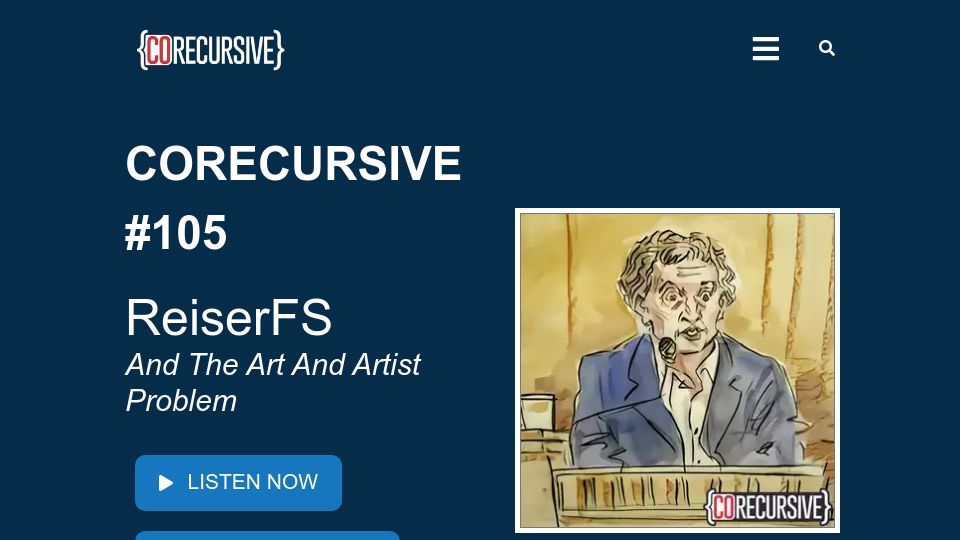 Screenshot of corecursive.com: ReiserFS and the Art and Artist Problem