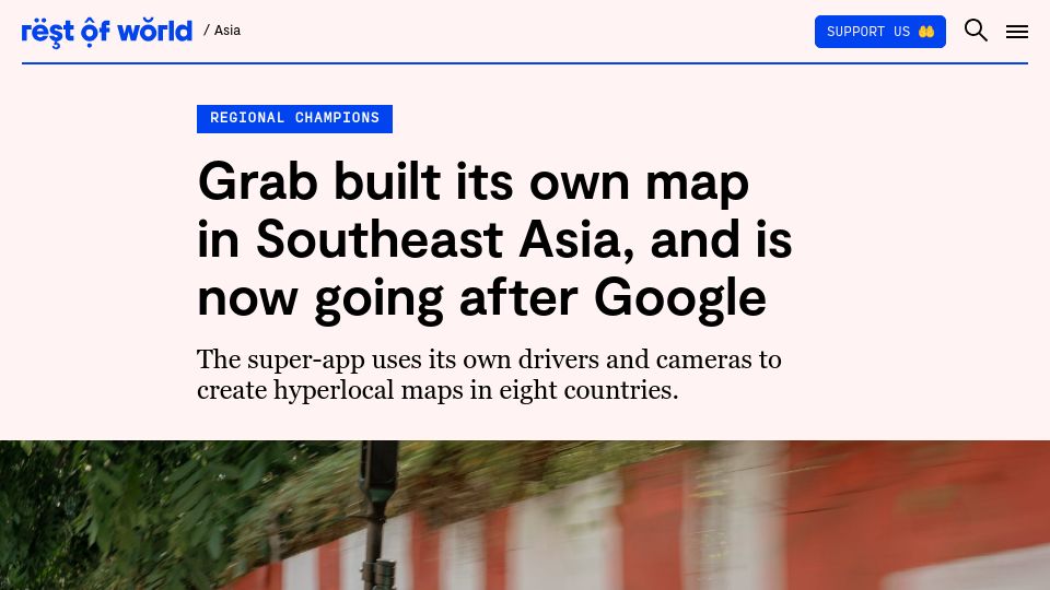 Screenshot of restofworld.org: Grab built its own map in Southeast Asia, and is now going after Google