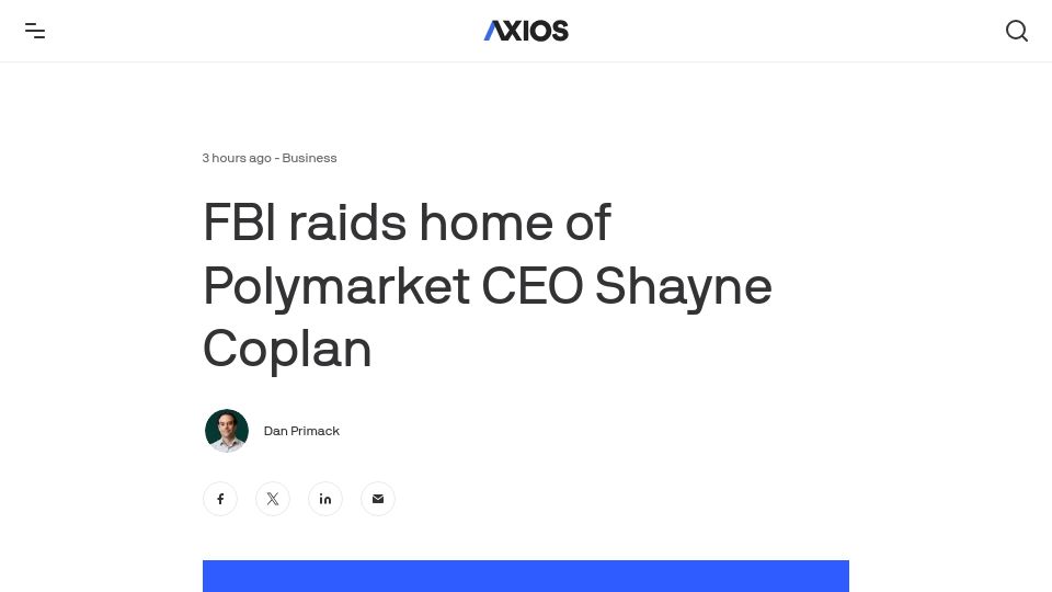 Screenshot of axios.com: FBI Raids Home of Polymarket CEO Shayne Coplan