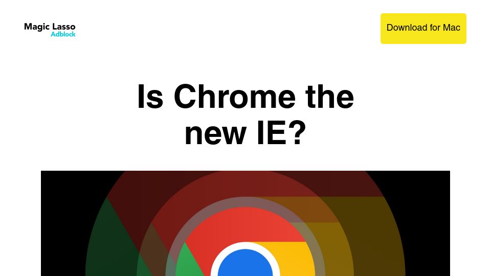 Screenshot of magiclasso.co: Is Chrome the New IE? (2023)