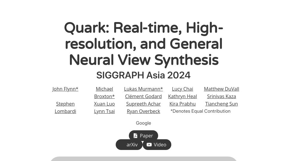 Screenshot of quark-3d.github.io: Quark: Real-Time, High-Resolution, and General Neural View Synthesis