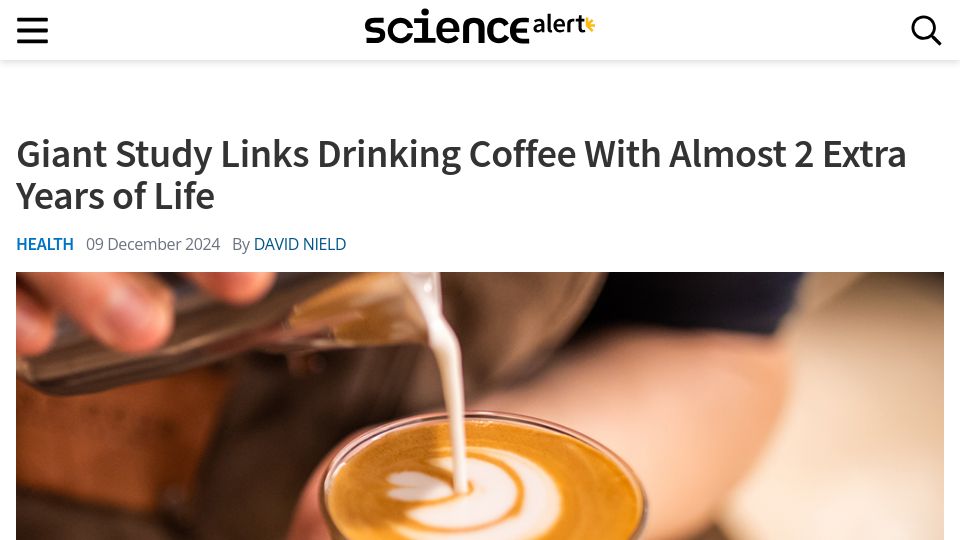 Screenshot of sciencealert.com: Giant Study Links Drinking Coffee with Almost 2 Extra Years of Life