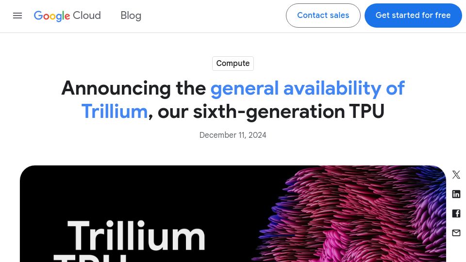 Screenshot of cloud.google.com: Trillium TPU Is GA