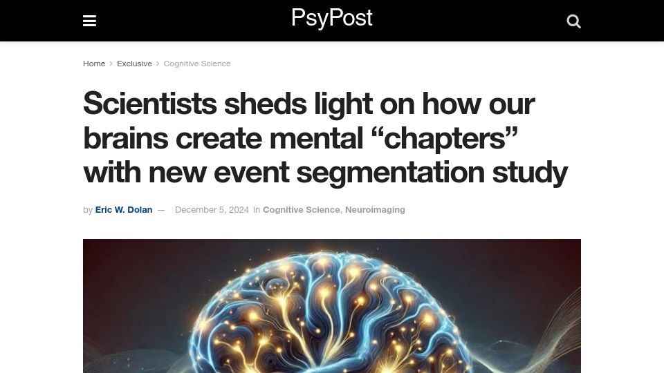 Screenshot of psypost.org: Our brains create mental "chapters" with new event segmentation study