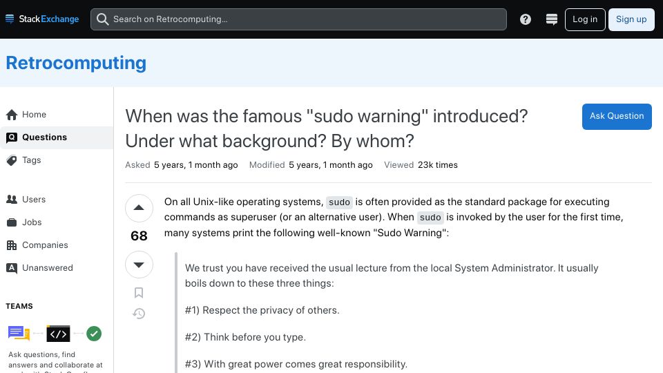 Screenshot of retrocomputing.stackexchange.com: When was the famous "sudo warning" introduced? (2019)
