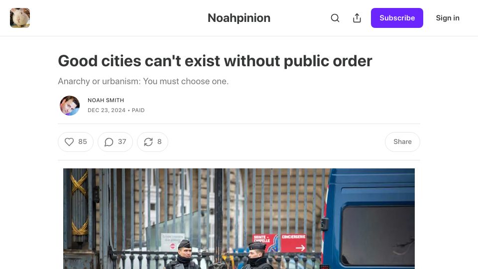 Screenshot of noahpinion.blog: Good cities can't exist without public order