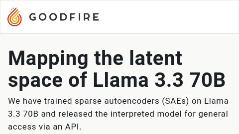 Screenshot of goodfire.ai: Show HN: Llama 3.3 70B Sparse Autoencoders with API access
