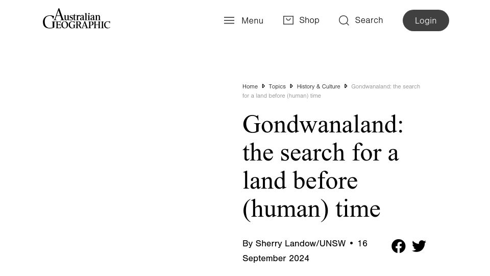 Screenshot of australiangeographic.com.au: Gondwanaland: The search for a land before (human) time