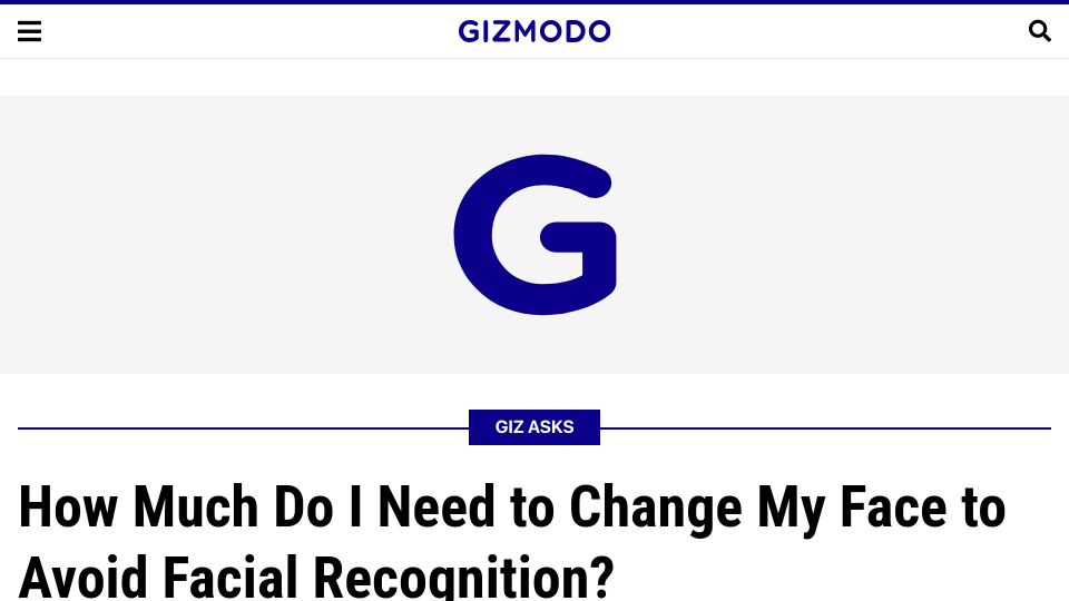 Screenshot of gizmodo.com: How much do I need to change my face to avoid facial recognition?