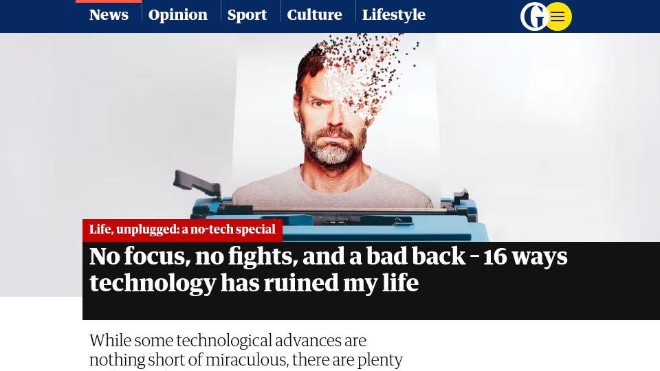 Screenshot of theguardian.com: No focus, no fights, and a bad back – 16 ways technology has ruined my life