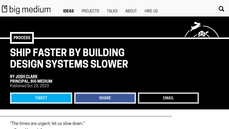 Screenshot of bigmedium.com: Ship faster by building design systems slower (2023)