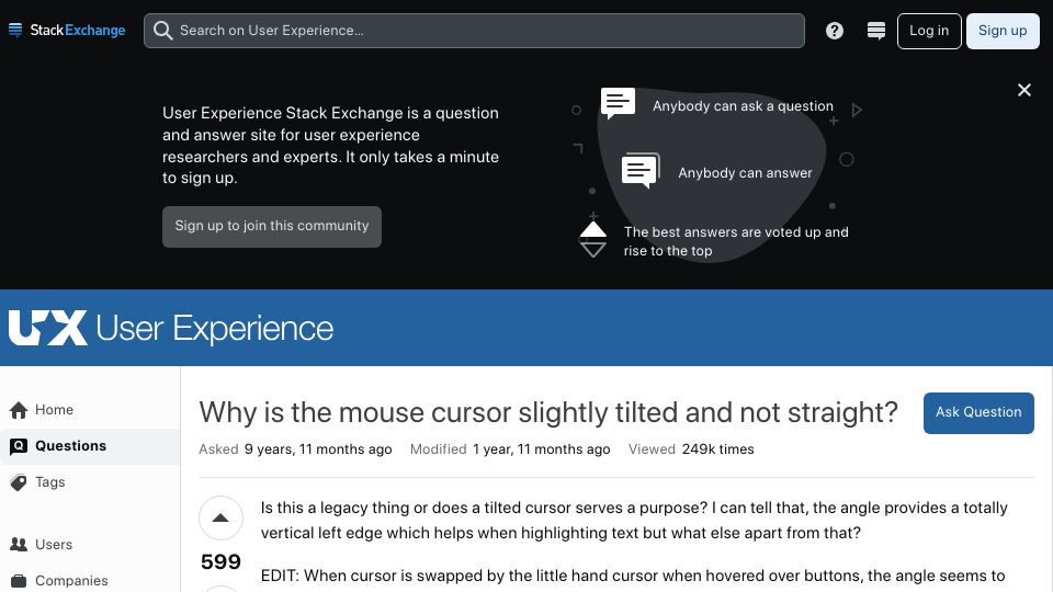Screenshot of ux.stackexchange.com: Why is the mouse cursor slightly tilted and not straight?