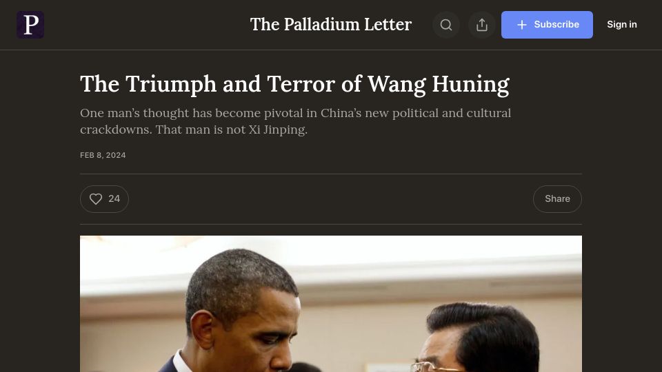 Screenshot of letter.palladiummag.com: The Triumph and Terror of Wang Huning