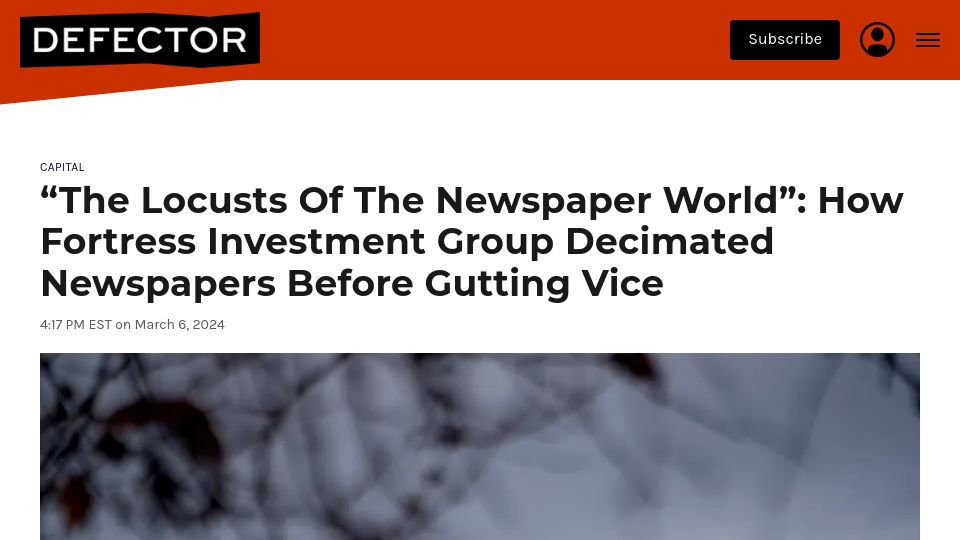 Screenshot of defector.com: Fortress Investment Group Decimated Newspapers Before Gutting Vice