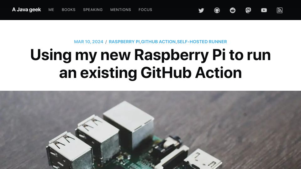 Screenshot of blog.frankel.ch: Using my new Raspberry Pi to run an existing GitHub Action