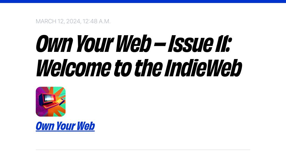 Screenshot of buttondown.email: Own Your Web – Issue 11: Welcome to the IndieWeb