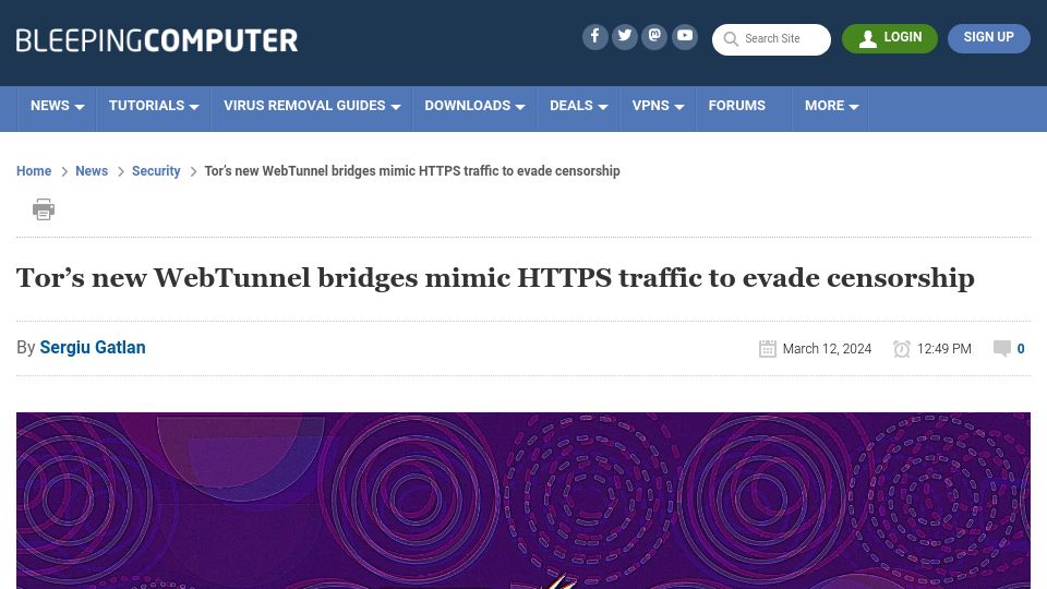 Screenshot of bleepingcomputer.com: Tor's new WebTunnel bridges mimic HTTPS traffic to evade censorship