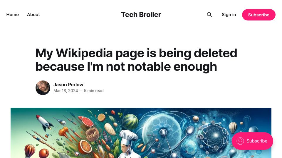 Screenshot of techbroiler.net: My Wikipedia page is being deleted because I'm no longer notable enough