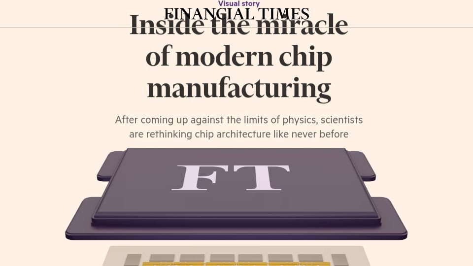 Screenshot of ig.ft.com: Inside the miracle of modern chip manufacturing