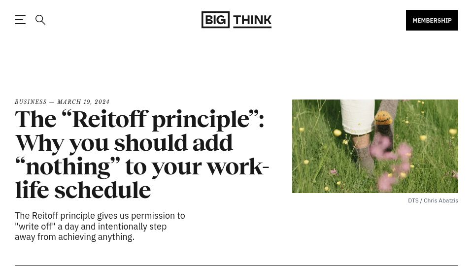 Screenshot of bigthink.com: The "Reitoff principle": Why you should add "nothing" to your work-life schedule