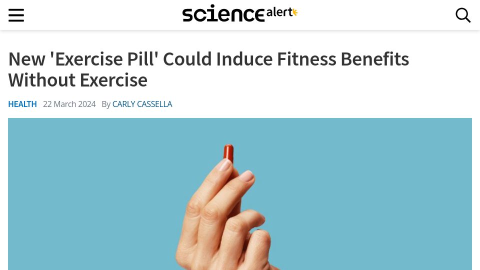 Screenshot of sciencealert.com: New 'Exercise Pill' Could Induce Fitness Benefits Without Exercise