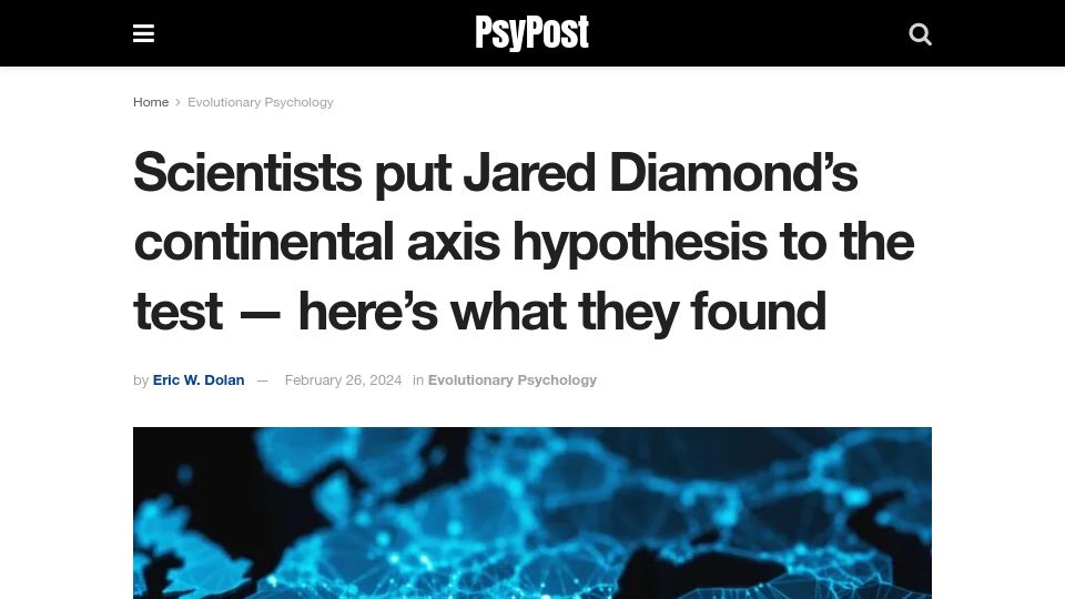 Screenshot of psypost.org: Scientists put Jared Diamond's continental axis hypothesis to the test