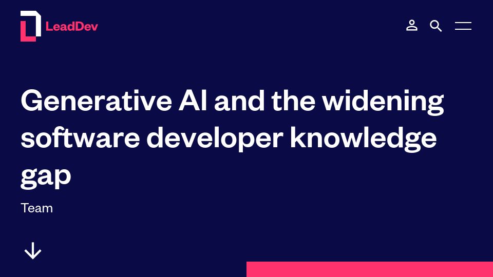Screenshot of leaddev.com: Generative AI and the widening software developer knowledge gap